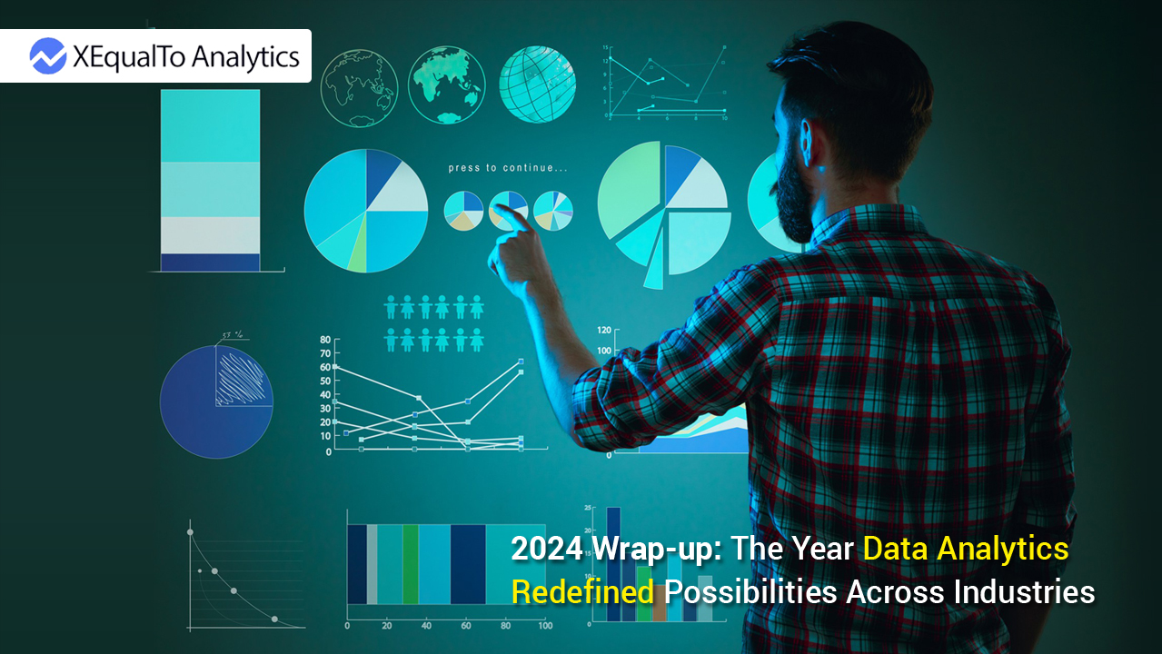 2024 Wrap-up: The Year Data Analytics Redefined Possibilities Across Industries