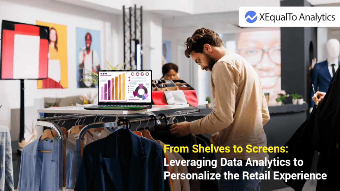 From Shelves to Screens: Leveraging Data Analytics to Personalize the Retail Experience