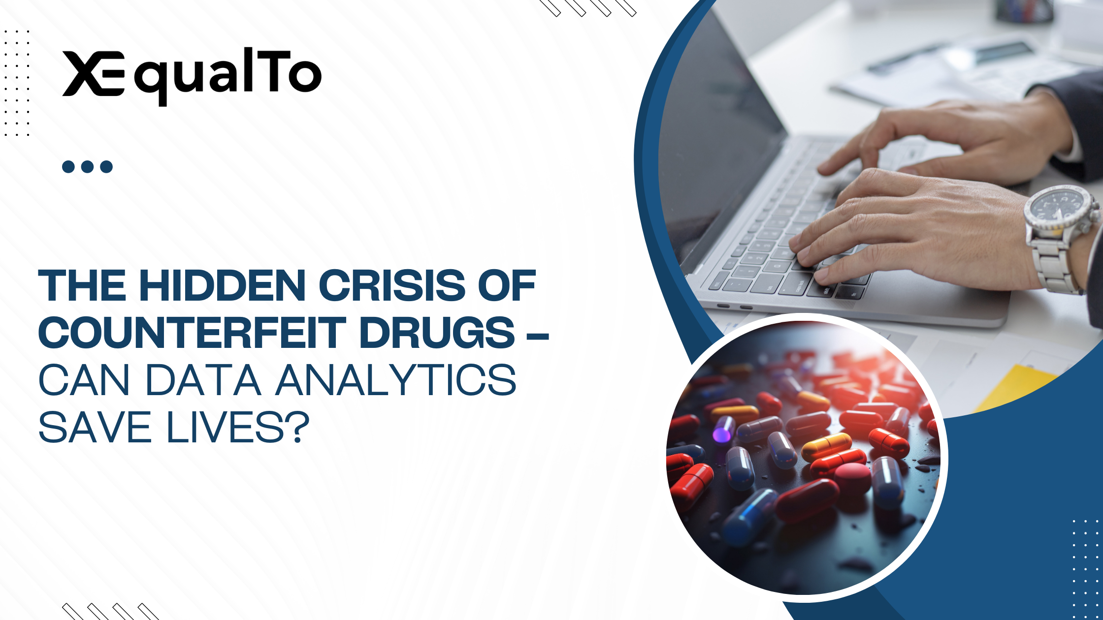 The Hidden Crisis of Counterfeit Drugs – Can Data Analytics Save Lives?